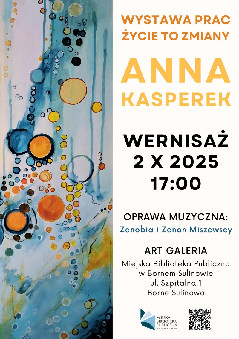 Wystawa prac Anny Kasperek ŻYCIE TO ZMIANY