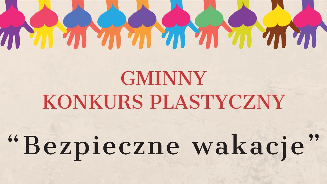 Gminny Konkurs Plastyczny pn. „Bezpieczne wakacje”