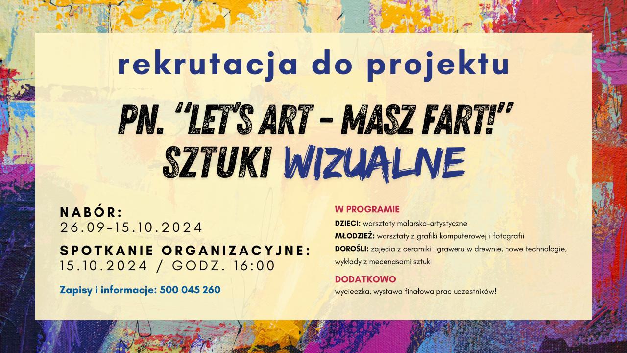 Zaproszenie do projektu SZTUKI WIZUALNE „Let's Art - Masz Fart!”