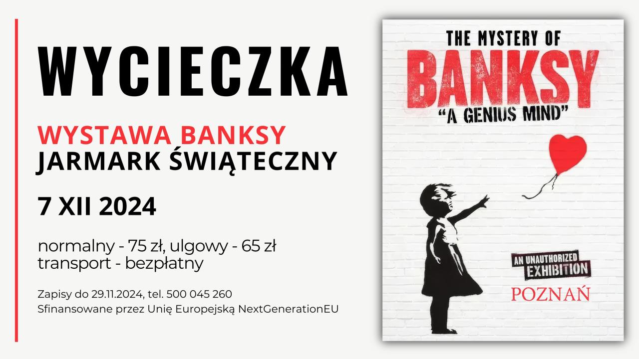 Wyjazd do Poznania na wystawę „The Mystery of Banksy - A Genius Mind”