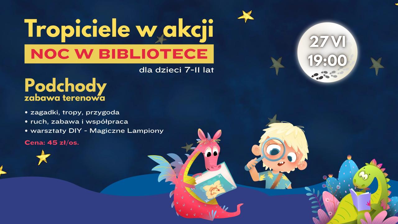 „Tropiciele w akcji” - noc w bibliotece