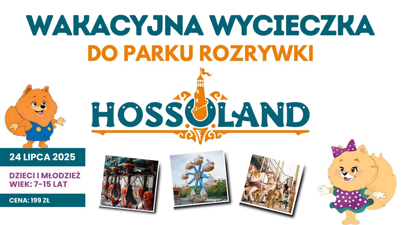 Wakacyjna wycieczka dla dzieci do Hossolandu