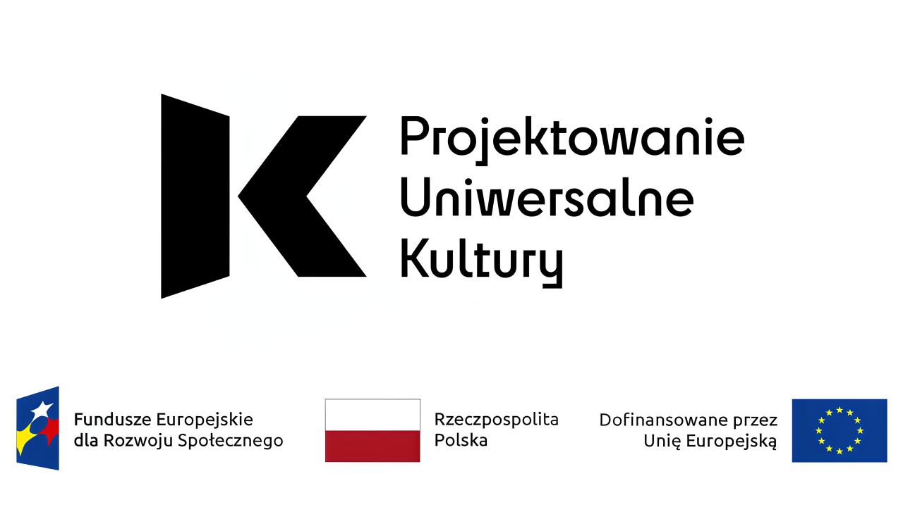 Zakończyliśmy ostatnie etapy projektu „Projektowanie uniwersalne kultury”