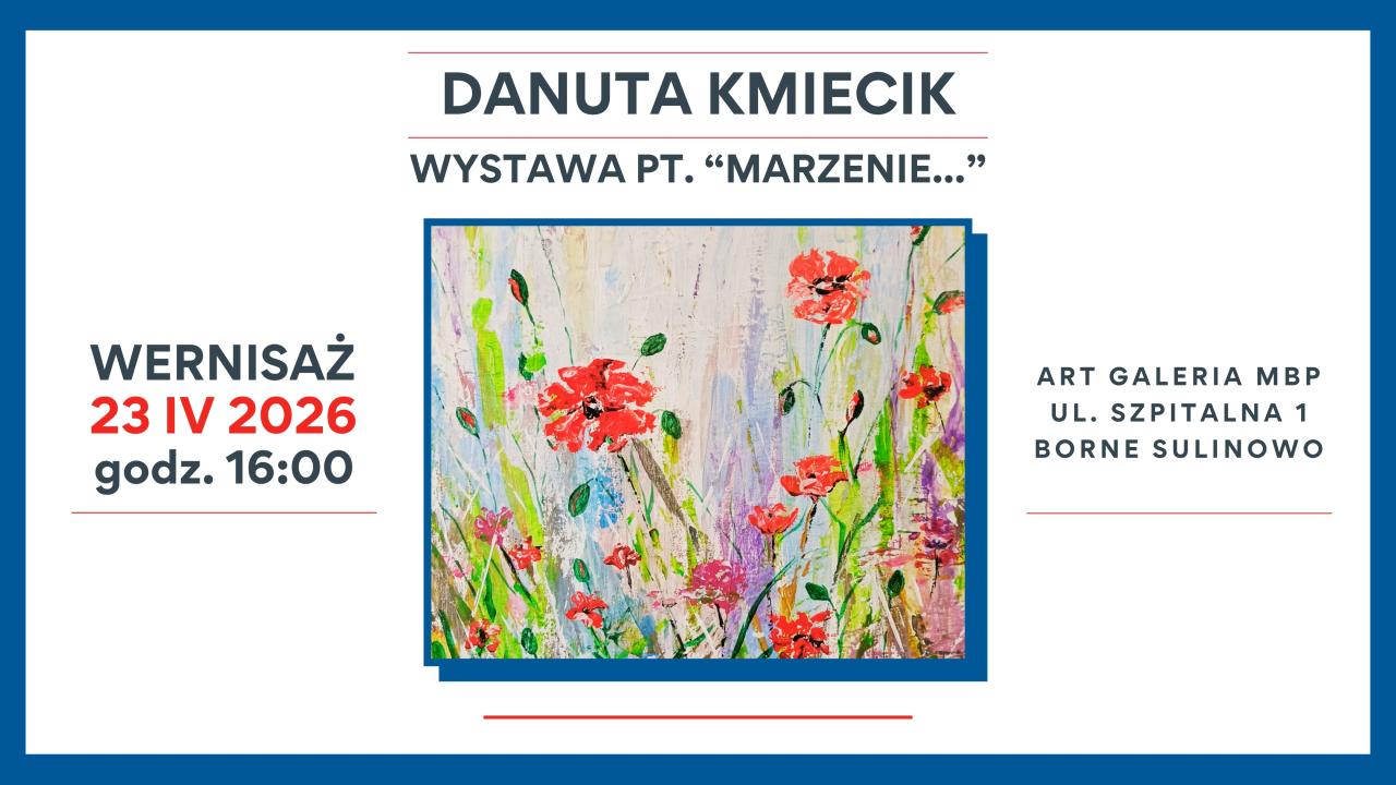 Wystawa malarstwa Danuty Kmiecik MARZENIE...
