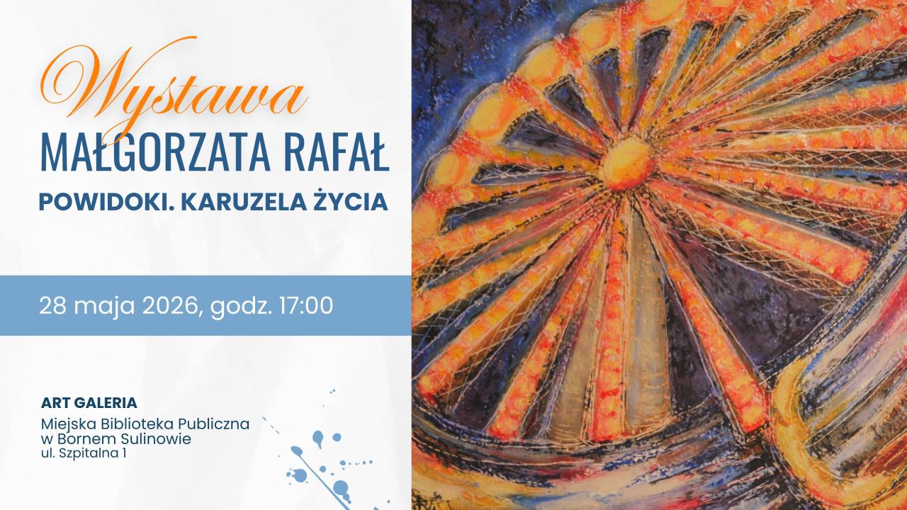 Wystawa Małgorzaty Rafał POWIDOKI. KARUZELA ŻYCIA